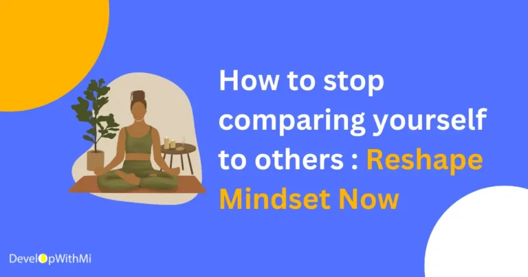 How to stop comparing yourself to others Reshape Mindset Now