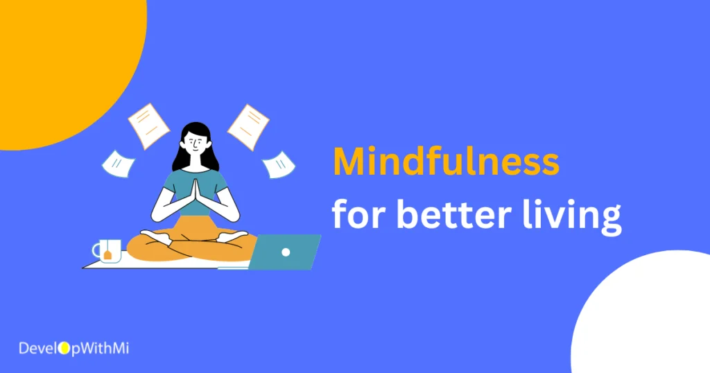 Mindfulness for better living